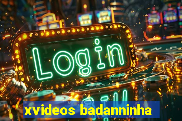 xvideos badanninha